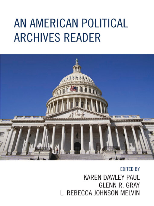 Title details for An American Political Archives Reader by Glenn Gray - Available